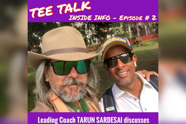 Tee Talk - Leading Coach Tarun Sardesai